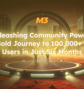 Unleashing Community Power: M3's Bold Journey to 100,000+ Active Users in Just Six Months